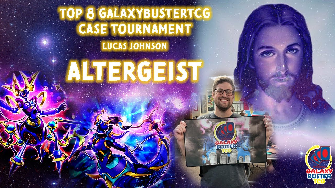 October 2022 GalaxyBuster Top 8 Case Tournament-Altergeist Dogmatika?? Lucas “God nad Jesus” Johnson