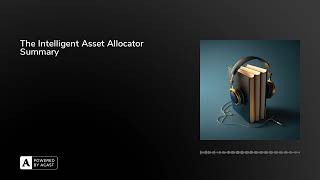 The Intelligent Asset Allocator Summary