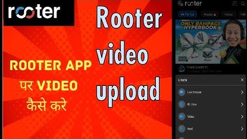 Rooter app par video upload kaise kare / rooter app se coin kaise kamaye