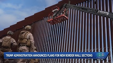 Trump administration announces plans to build new sections of southern border wall