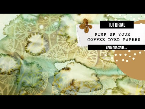 pimp up your coffee dyed papers, Barbara said! ? TUTORIAL how to bring your papers to the next level