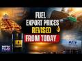 Fuel Export Duty Revised Amid US-Iran Crisis | Prices Change From Today | Explained