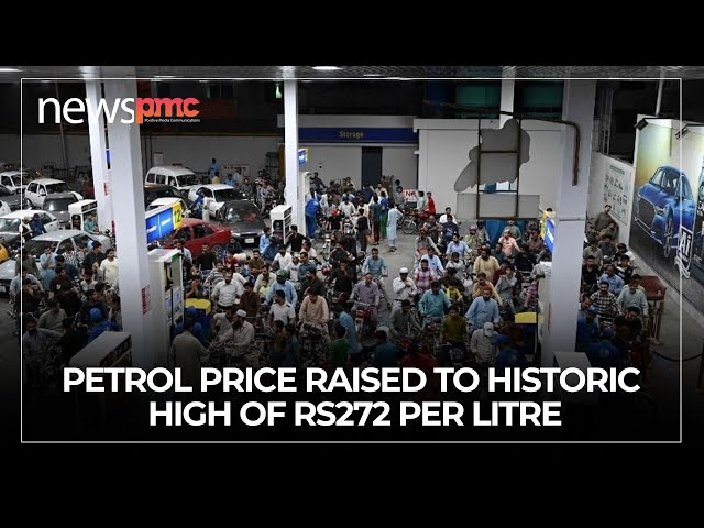 Petrol price raised to historic high of Rs272 per liter