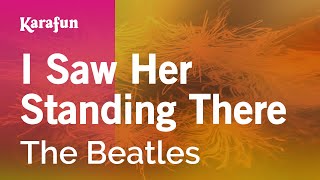 I Saw Her Standing There - The Beatles | Karaoke Version | KaraFun