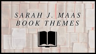 Sarah J. Maas Book Themes