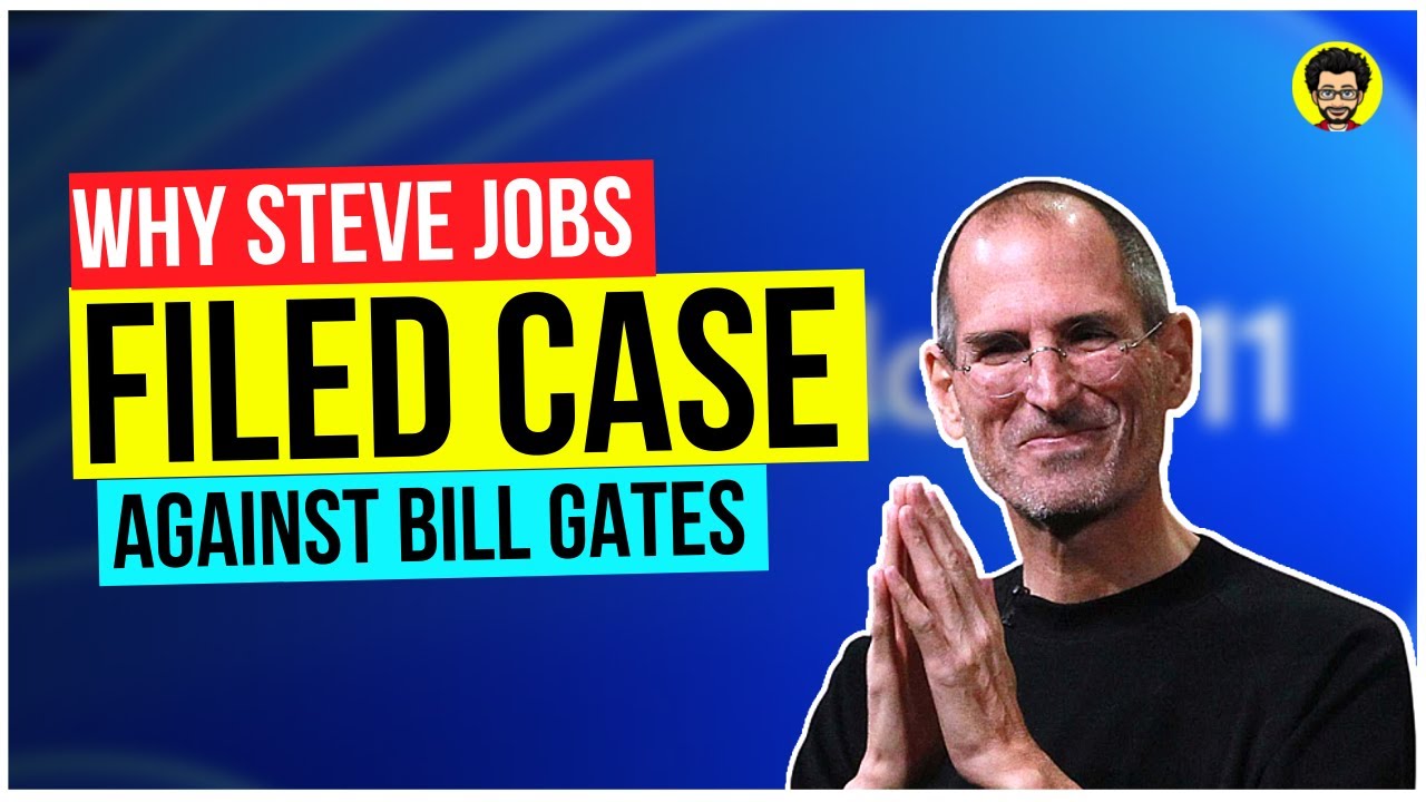 Why Steve Jobs Filed Case Against Bill Gates ? Steve Jobs and Bill