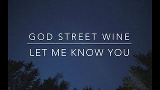 God Street Wine - Let Me Know You