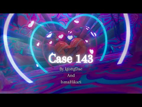 "Case 143" By @igongdae and IsmaHIkari (me) [Layout] | Geometry Dash