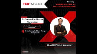 Revolutionising Healthcare Through Responsible AI | Dr.Santosh Karthikeyan Viswanathan | TEDxMSAJCE