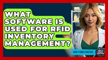 What Software Is Used For RFID Inventory Management? - How It Comes Together