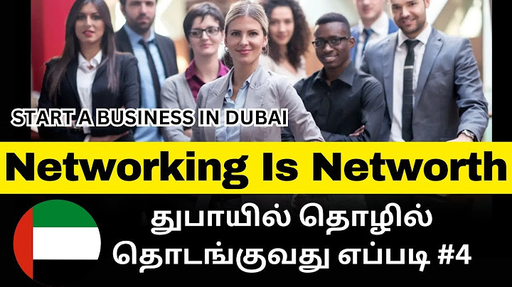 துபாயில் தொழில் தொடங்குதல் #5: Dubai நெட்வொர்க்கிங்| Global Insights