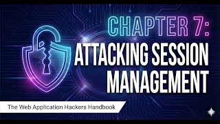 Attacking Session Management | Chapter 7 — The Web Application Hackers Handbook