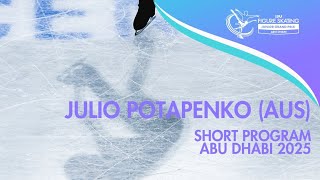 Julio POTAPENKO (AUS) | Junior Men Short Program | Abu Dhabi 2025
