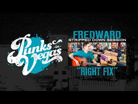 Fredward "Right Fix" Punks in Vegas Stripped Down Session