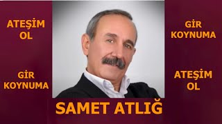 Samet Atliğ - Ateşi̇m Ol Gi̇r Koynuma