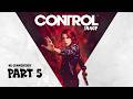 CONTROL Ultimate Edition - Full Playthrough Part 5 - No Commentary 1440p