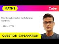 Q: Find the cube root of the following numbers: \(-216 \times 1728\)