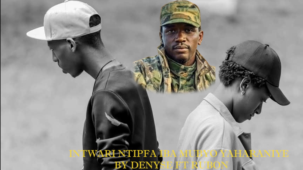 INTWARI NTIPFA IBA MUBYO YAHARANIYE by DENYSE Poetess Ft RUBON Poet