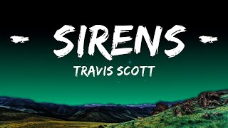 Travis Scott - SIRENS (Lyrics)  | Tune Music
