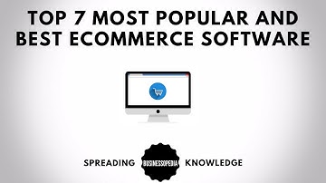 eCommerce Software Platforms | Top 7 Most Popular and Best eCommerce Software