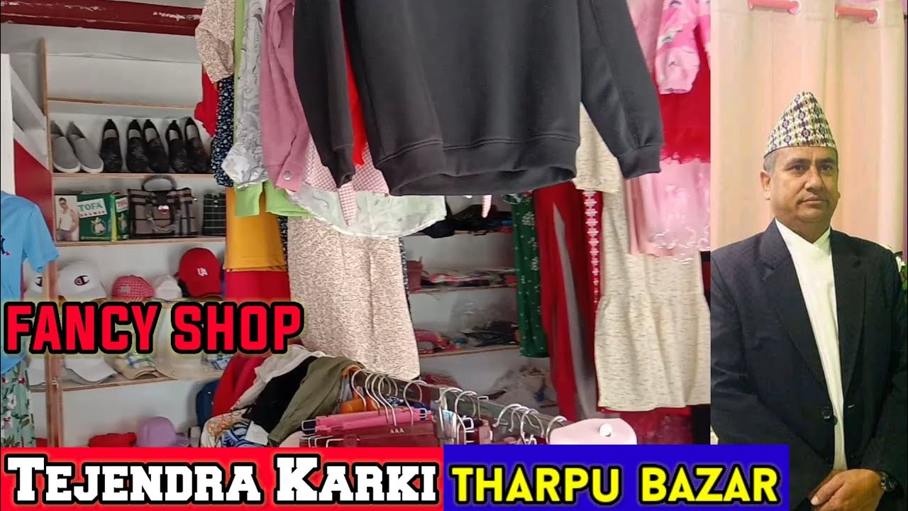 तेजिन्द्र को छोराको Fancy Shop||Tharpu Bazar