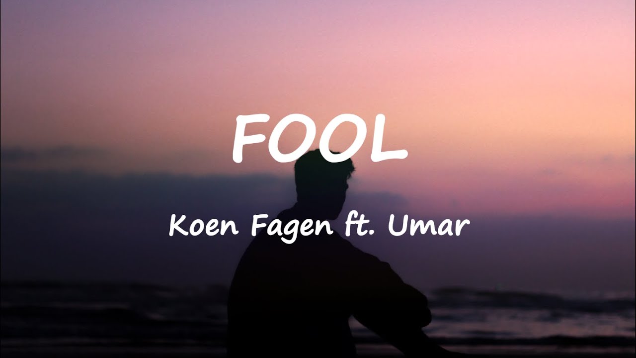Παρακολούθηση Koen Fagen - Fool (feat. Umar) (Lyrics) στο YouTube Παρακολούθηση Koen Fagen - Fool (feat. Umar) (Lyrics) στο YouTube