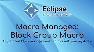 Macro Managed: Block Group macro - All your text block management controls with one keystroke