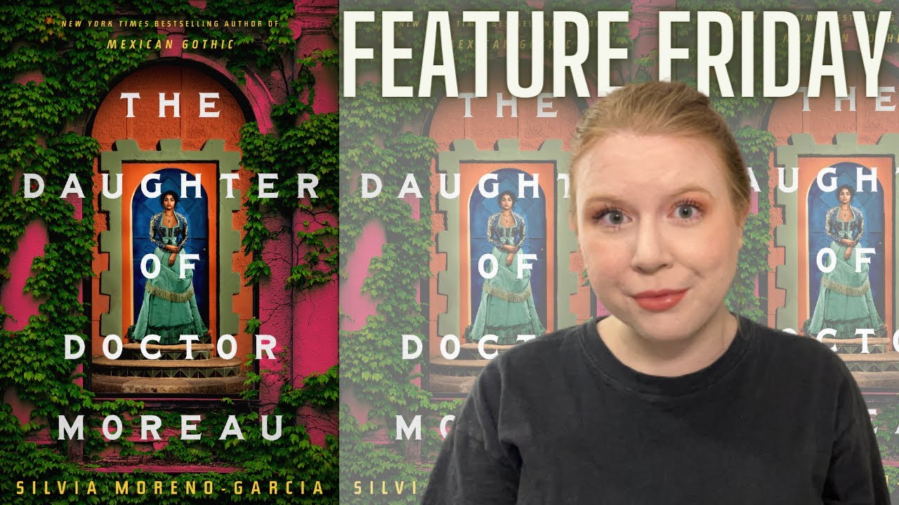 The Daughter of Doctor Moreau | Feature Friday