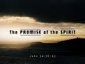 Lesson Twenty-nine: The Promise of the Spirit (John 14:15-31)