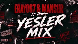 ERAY067 & MANSUR ft Reder - yesler Remix 