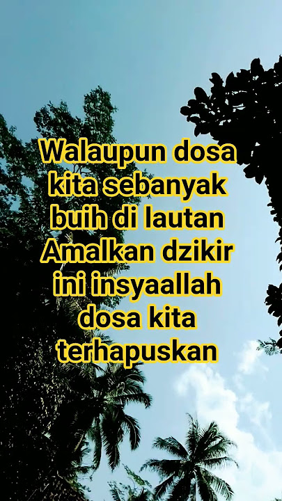 Walaupun dosa kita sebanyak buih di lautanAmalkan dzikir ini insyaallah dosa kita terhapus #trending