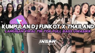 DJ FUNKOT X THAILAND LAMUNAN | DJ FUNKOT VIRAL TIK TOK TERBARU 2024 FULL BASS