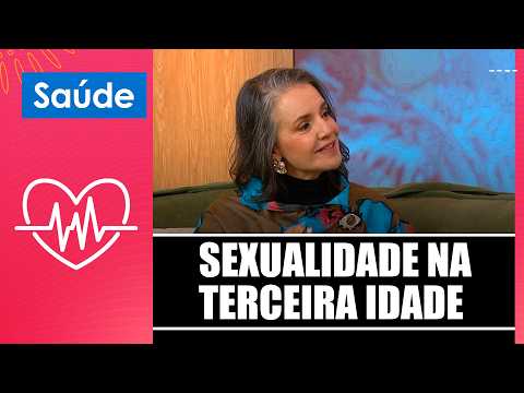 Entenda a sexualidade na terceira idade com Ana Canosa – 14/07/26