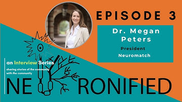 Neuronified: Episode 3 - All about Neuromatch with Dr. Megan Peters