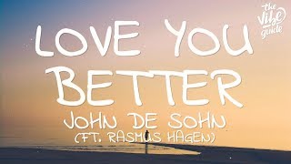 Video thumbnail of "John De Sohn – Love You Better (Lyrics) ft. Rasmus Hagen"