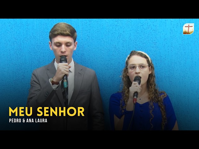 Meu Senhor | Pedro e Ana Laura | Tabernáculo da Fé Campinas/SP