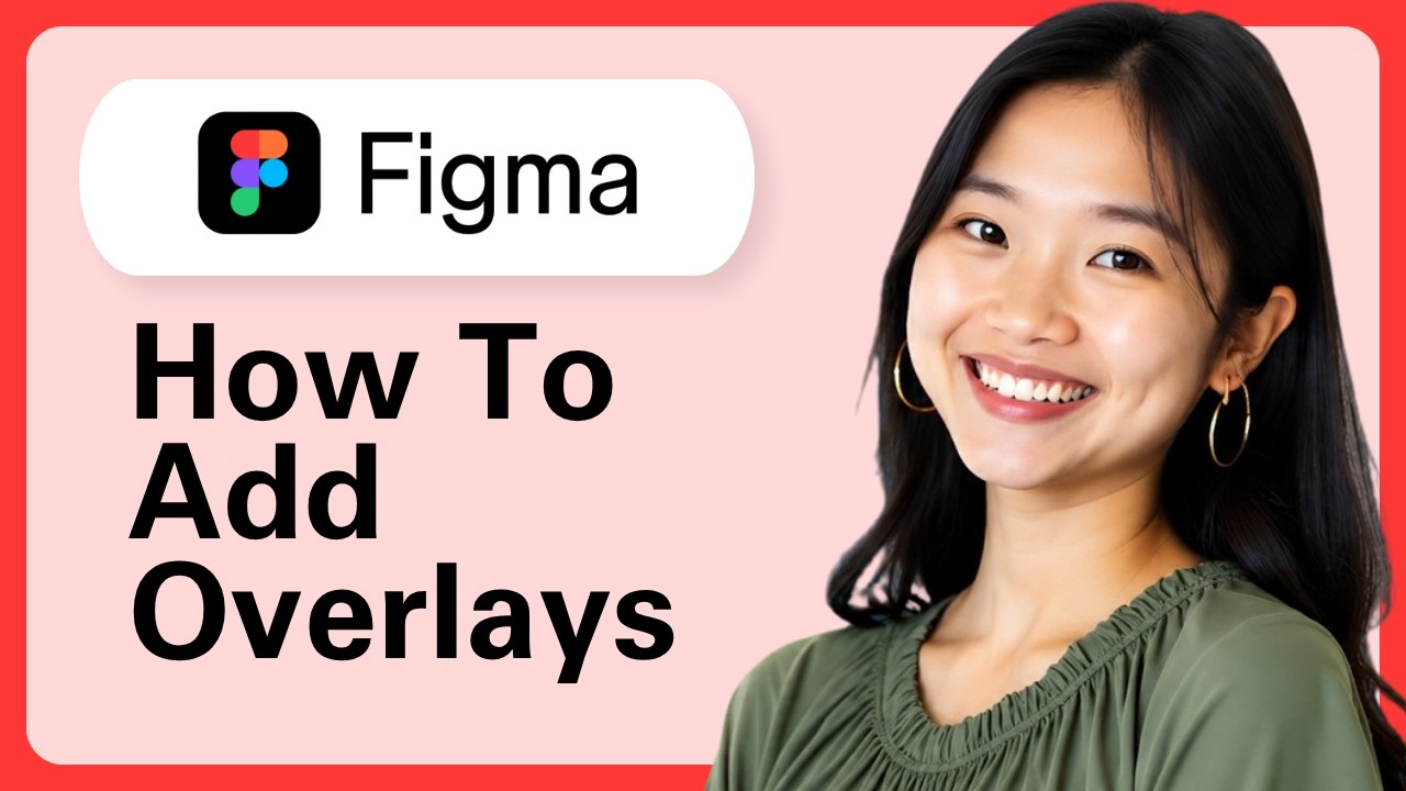 How To Add Overlays In Figma - YouTube