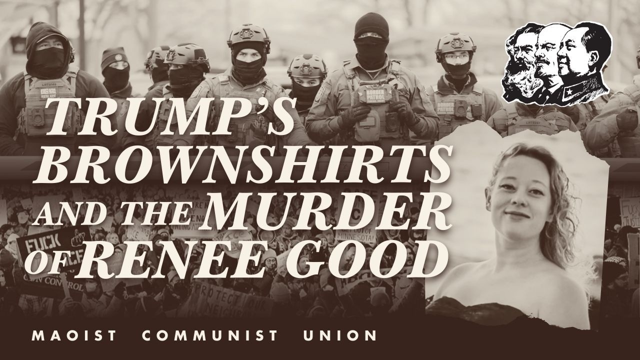 Trump's Brownshirts and the Murder of Renée Good: Panel Discussion by Maoist Communist Union