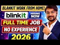 Work From Home Job 2026 🔥 Blankit Hiring Now | Full Time | No Experience Needed