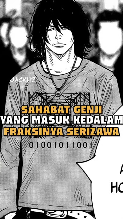 SAHABAT GENJI YANG MASUK KEDALAM FRAKSINYA SERIZAWA | TATSUKAWA TOKIO |
