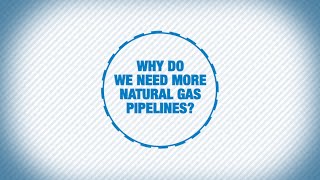 Why do we need more natural gas pipelines?