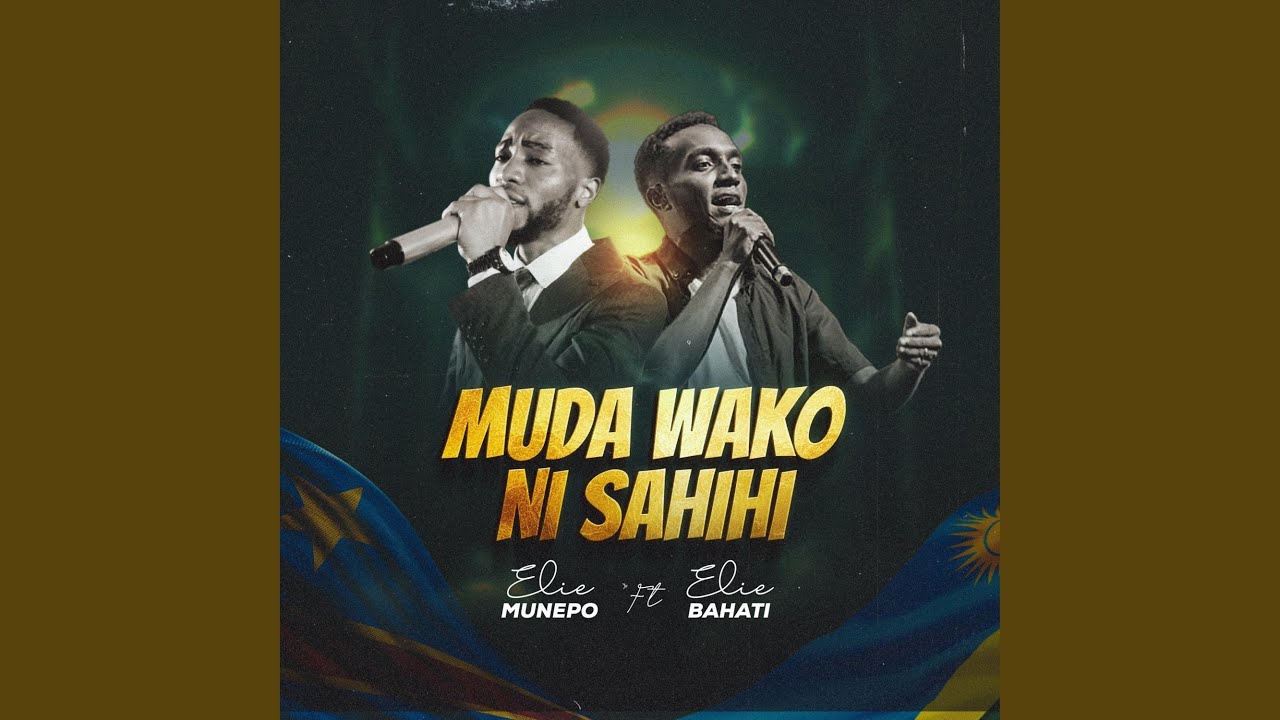 Muda Wako Ni Sahihi (feat. Elie Bahati) adlı videoyu YouTube'da izle Muda Wako Ni Sahihi (feat. Elie Bahati) adlı videoyu YouTube'da izle