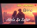 Akela Sa Safar – Tere Bina | Heart Touching Love Song 2026 💔 #song #lovesong 