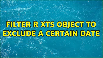 Filter R xts object to exclude a certain date (2 Solutions!!)