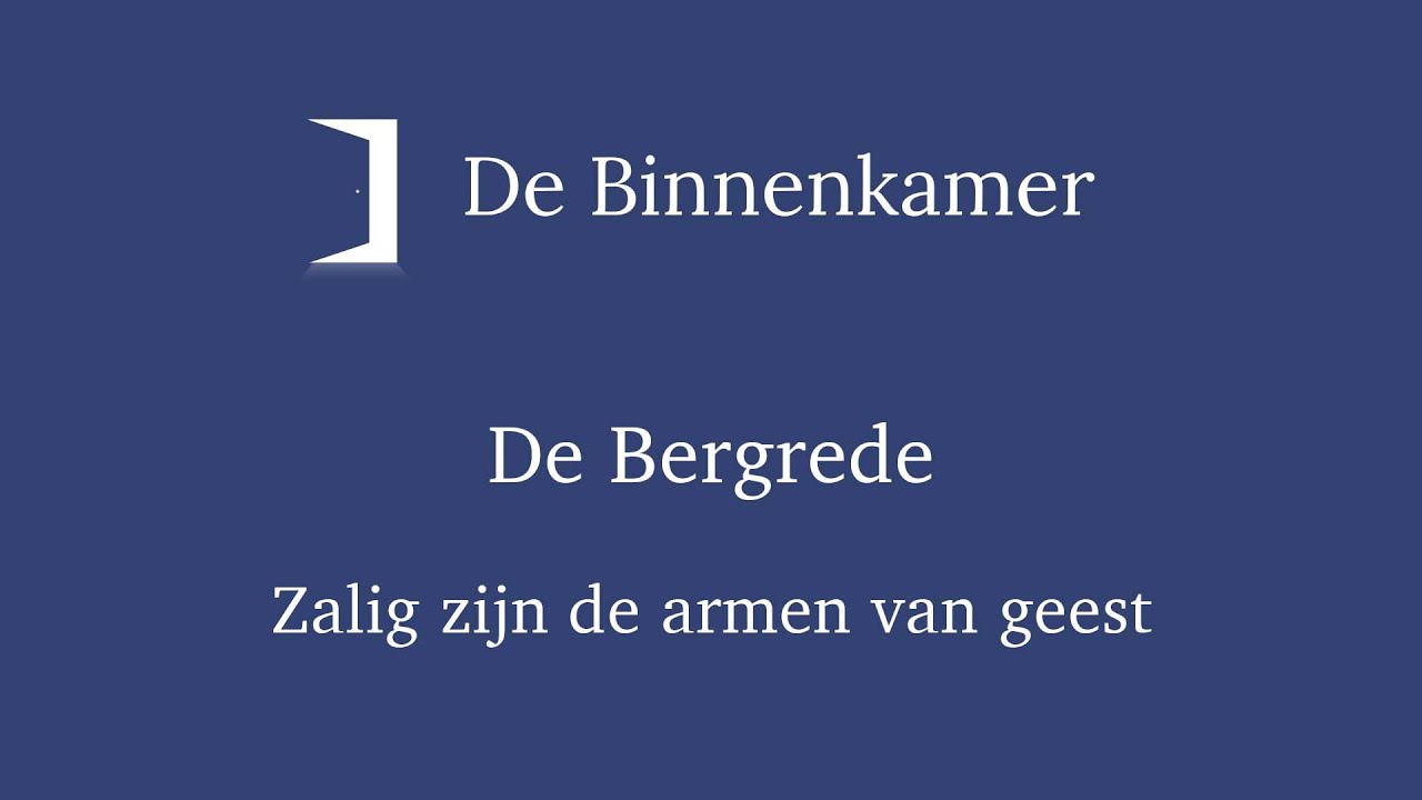 De Binnenkamer - Zalig zijn de armen van Geest - YouTube