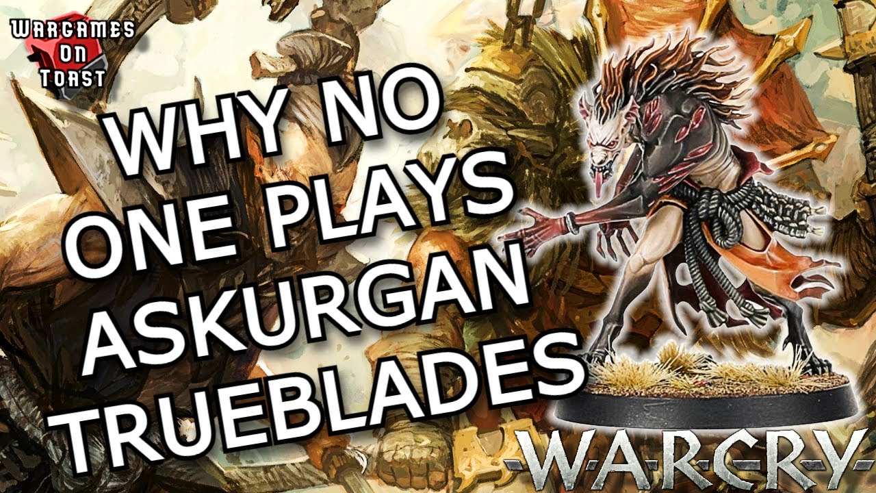 Why NOBODY Plays ASKURGAN TRUEBLADES | Warcry