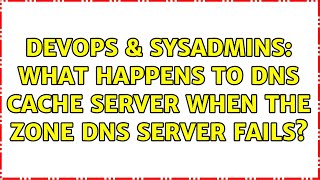 Celebrity DevOps & SysAdmins: What happens to DNS cache server when the zone DNS server fails? Profile