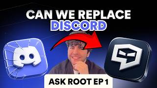 Can we replace Discord | Ask Root [Ep. 1]