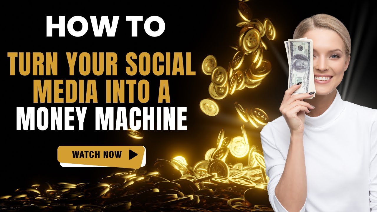 How To Turn Your Social Media Into A Money Making Machine # ...