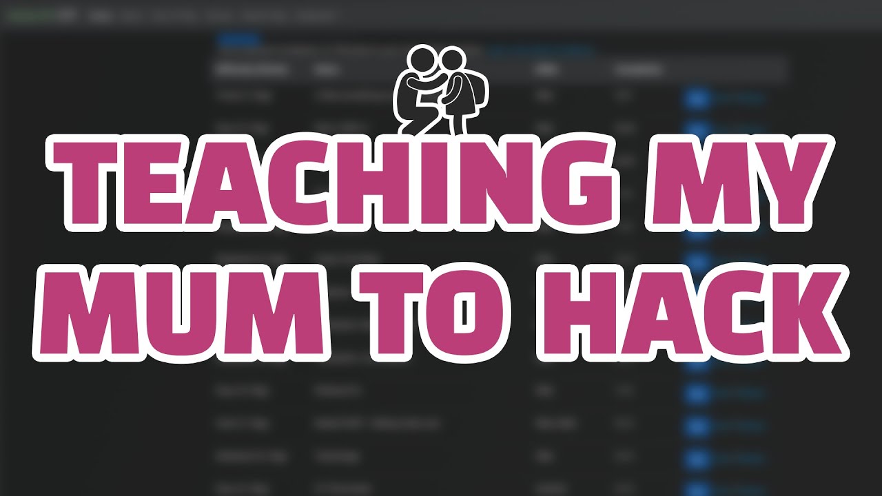 Teaching My Mum to Hack (15,000 subscriber special)